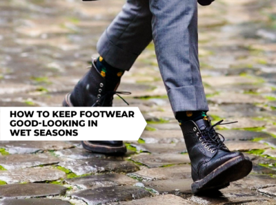 How to Keep Footwear Good-Looking in Wet Seasons