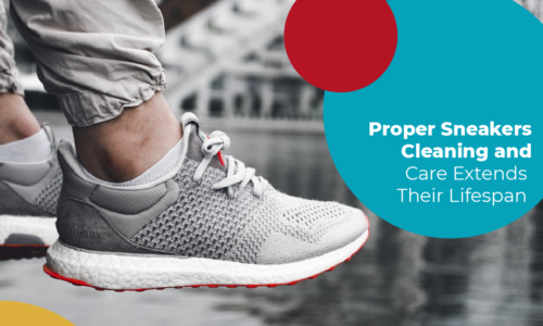 Proper Sneakers Cleaning and Care Extends Their Lifespan