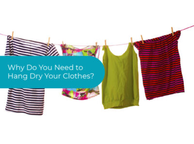 Why Do You Need to Hang Dry Your Clothes?