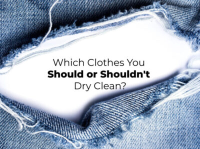 Which Clothes You Should or Shouldn’t Dry Clean?