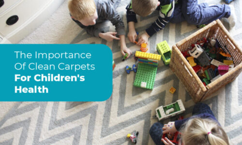 The Importance Of Clean Carpets For Children’s Health