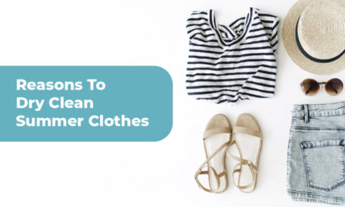 Reasons To Dry Clean Summer Clothes