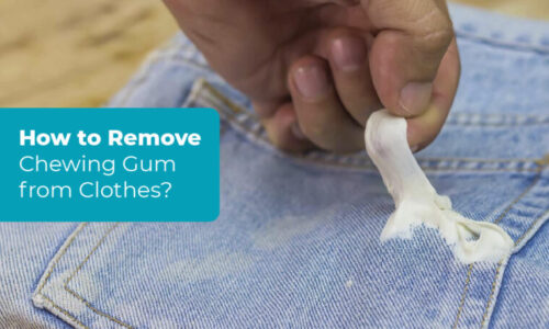 How to Remove Chewing Gum from Clothes?